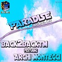 Back2BackTM feat Archi Montecci - Paradise Original Mix