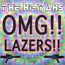 The Hi Yahs - OMG Lazers Original Mix