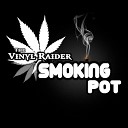 The Vinyl Raider - Smoking Pot Original Mix