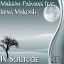 Maksim Palmaxs feat Irina Makosh - In Solitude BluEye Intro Mix