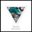 Raszia - Interaction Original Mix