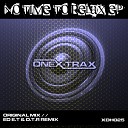 Onex Trax - No Time To Relax Ed E T D T R Remix