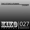 Two Stroke Ruman - Chunky Original Mix