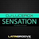 DJ Lucerox - Sensation Drums House Remix
