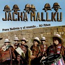 Jach a Mallku - Como Ayer