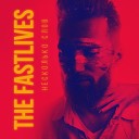 The Fastlives - Несколько слов