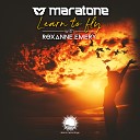 Maratone Roxanne Emery - Learn To Fly Original Mix