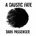 a caustic fate - Shadows of Mine