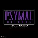 Kidd K - Mantra Original Mix