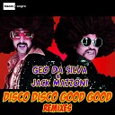 Jack Mazzoni Geo Da Silva - Disco Disco Good Good Dizz Goff Official Radio…