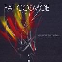 Fat Cosmoe - Sakimasu
