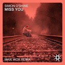 Simon O Shine - Miss You Maxi Wox Remix