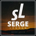 Serge Legran - Never Again Original Mix