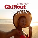 Deep Chillout Music Masters - Ibiza Chillout Afterhours