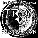 The Reality of Yourself T R O Y - Revolution