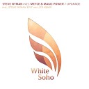 Meyce Magic Power - Upgrade Steve Nyman Edit