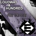 Loudway Hundred - Feel The Beat Original Mix