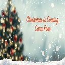 Cara Rose - Christmas is Coming