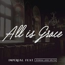Imperial - All Is Grace feat Joshua Luke Smith Acapella