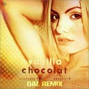Alexandra Stan feat Connect R - Vanilla Chocolat DAL Remix