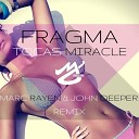 Fragma - Tocas Miracle Marc Rayen J