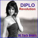 Diplo - Revolution DJ Tuch Remix Radio edit