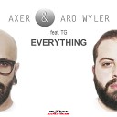Axer Aro Wyler feat TG - Everything Radio Edit