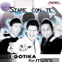I Gotika feat Miani - Stare Con Te DJ Rimini Remix