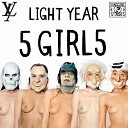 Light Year - 5 Girls Original Mix