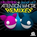 Melleefresh deadmau5 - Attention Whore Soundsreal vs J Ice Remix