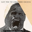 Say Yes To Another Excess - The Cave Original Mix