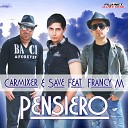 Carmixer Save feat Francy M - Pensiero Original Mix