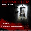 The Brainkiller - Run Or Die Destroyers Aggresivnes Remix