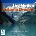 Sky Motion - Autumn Dreams Original Mix