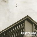 Johnny Casino - You Can t Give It Away