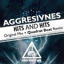 Aggresivnes - Hits Hits Original Mix