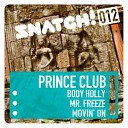 Prince Club - Movin On Original Mix