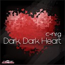 C nrg - Dark Dark Heart C Energized Mix Radio Version
