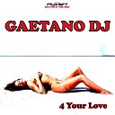 Gaetano Dj - 4 Your Love Dj sTore Radio Remix