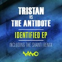 Tristan The Antidote - Identified Original Mix