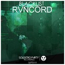 Rvncord - Blacklist Original Mix