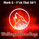 Mark G - Fuck That Shit Original Mix