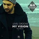 Level Groove - My Vision Original Mix