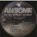 Ansome - Hells Mouth Original Mix