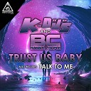 K Deejays Bubble Couple - Trust Us Baby Original Mix