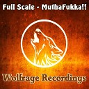 Full Scale - MuthaFukka Original Mix