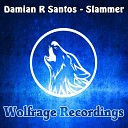 Damian R Santos - Slammer Original Mix