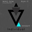 Mike Dem feat Slicklife - Run It Original Mix