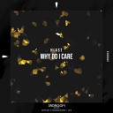 Hiast - Why Do I Care Original Mix
