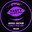 Audio Jacker - Can t You See Radio Mix